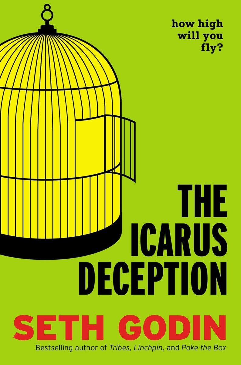 The Icarus Deception: How High Will You Fly? Book by Seth Godin